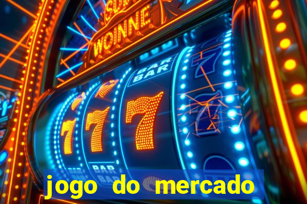 jogo do mercado dinheiro infinito